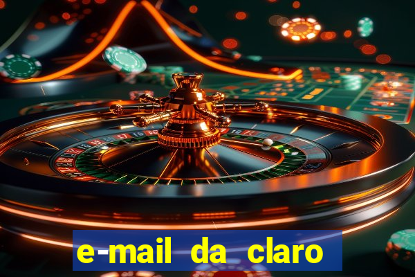 e-mail da claro para enviar comprovante de pagamento