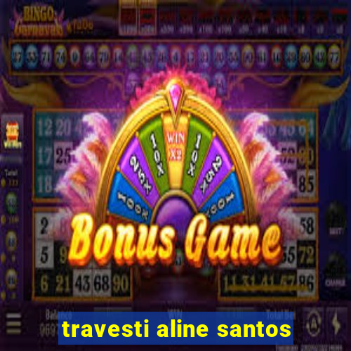 travesti aline santos