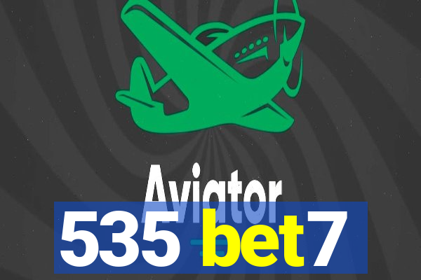 535 bet7