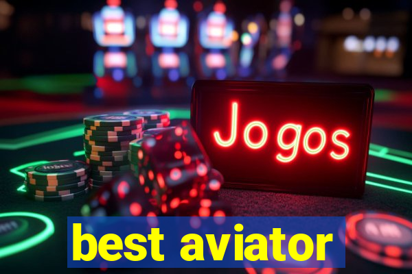 best aviator