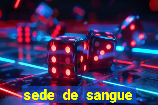 sede de sangue (2009 assistir online)