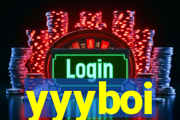 yyyboi