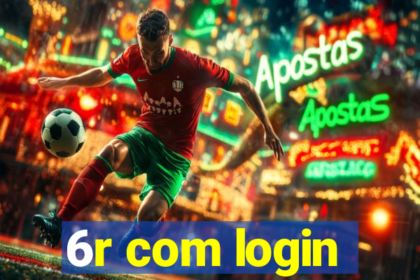 6r com login