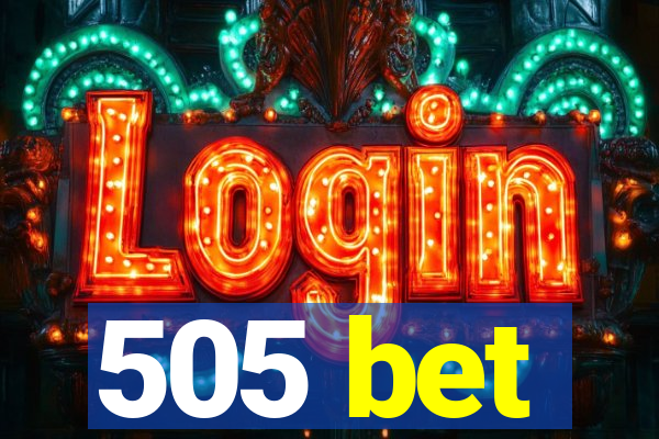 505 bet
