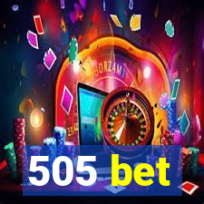 505 bet