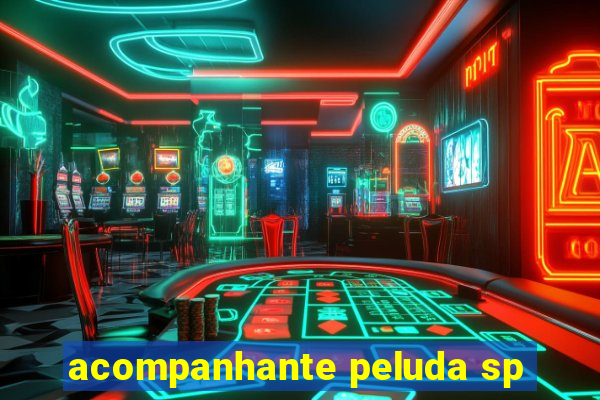 acompanhante peluda sp