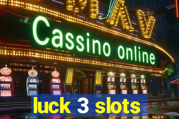 luck 3 slots
