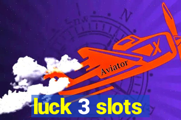 luck 3 slots