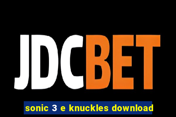 sonic 3 e knuckles download