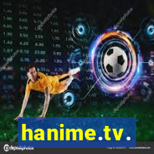 hanime.tv.