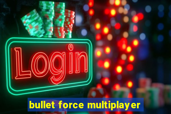 bullet force multiplayer