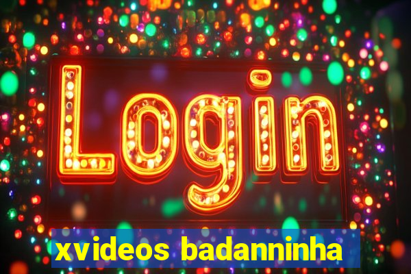xvideos badanninha