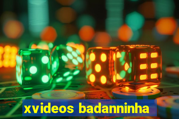 xvideos badanninha