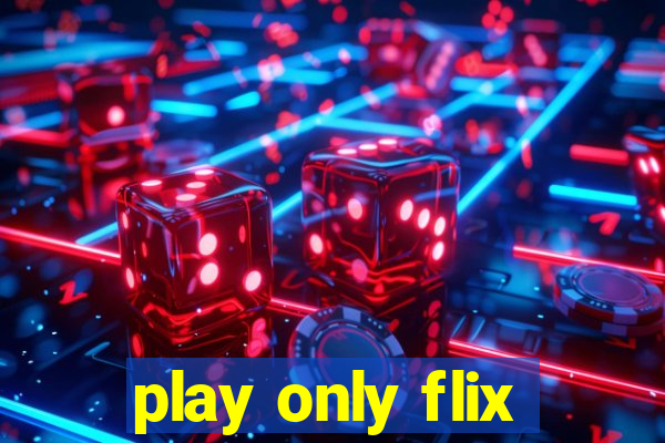 play only flix