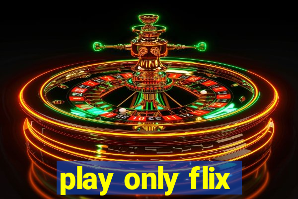 play only flix