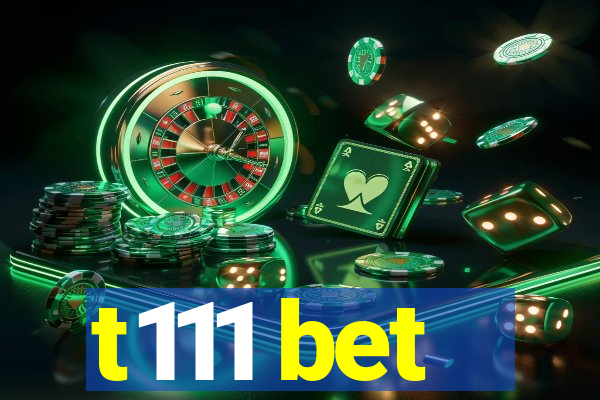 t111 bet