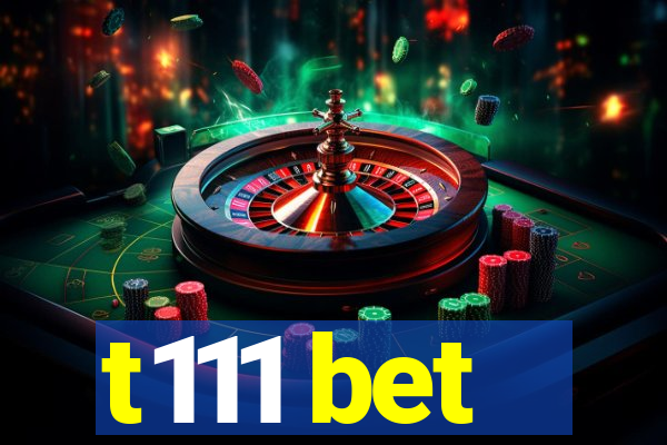 t111 bet