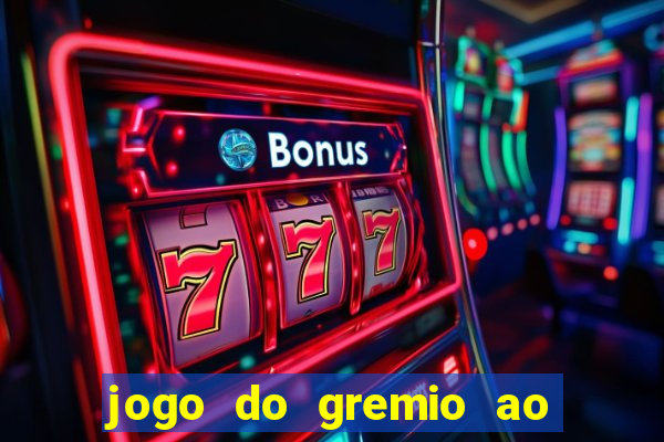 jogo do gremio ao vivo hd