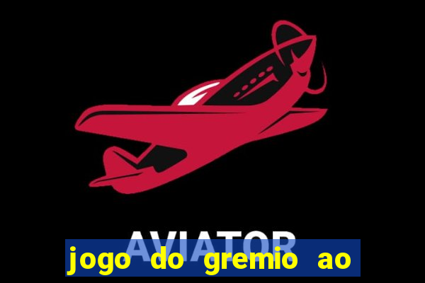 jogo do gremio ao vivo hd