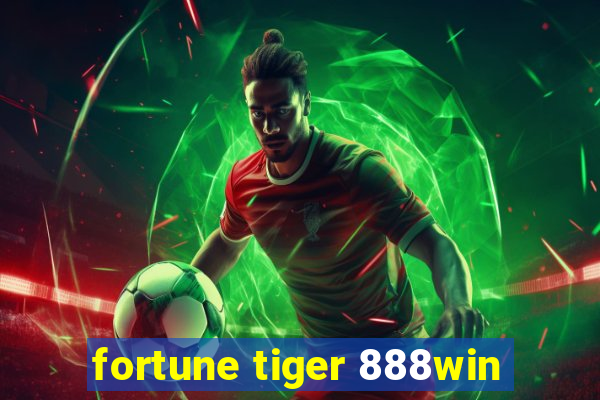 fortune tiger 888win