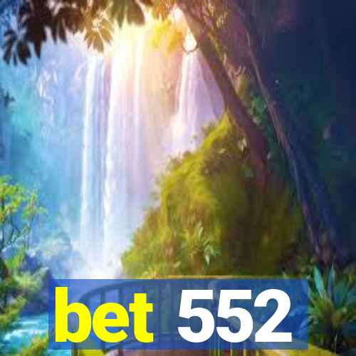 bet 552