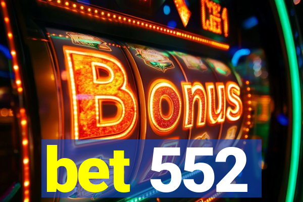 bet 552