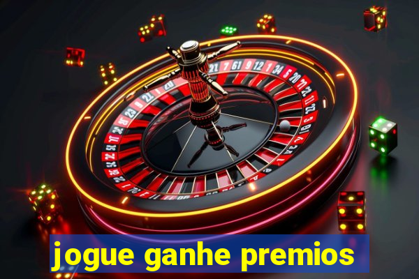 jogue ganhe premios