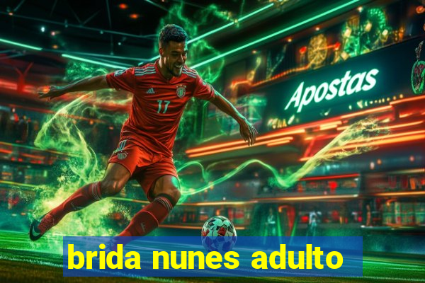 brida nunes adulto