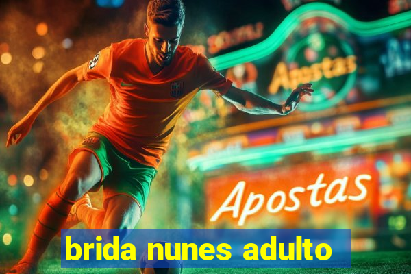 brida nunes adulto