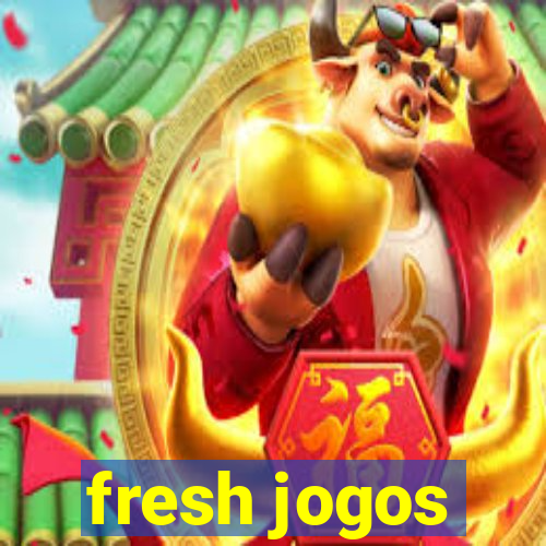 fresh jogos