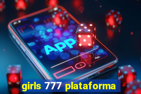 girls 777 plataforma