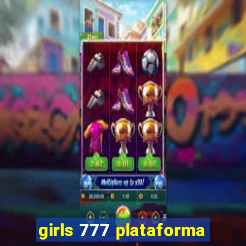 girls 777 plataforma