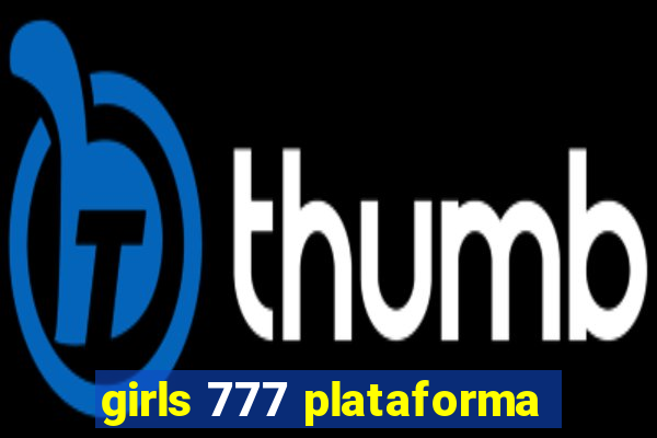 girls 777 plataforma
