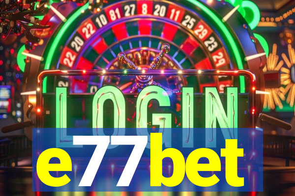 e77bet