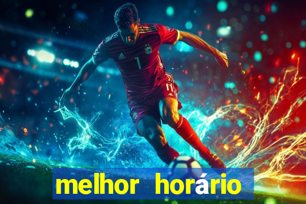 melhor horário para jogar pixbet
