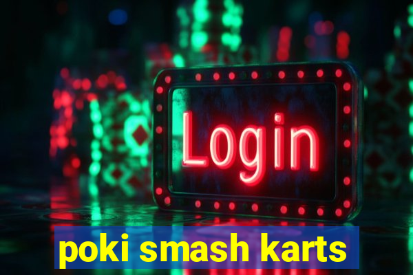 poki smash karts