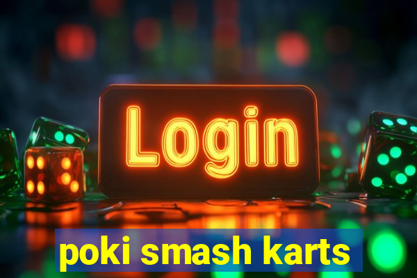 poki smash karts