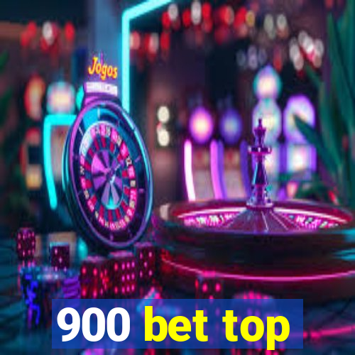 900 bet top
