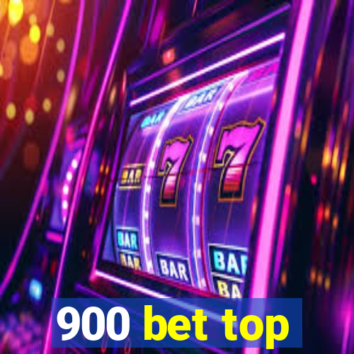900 bet top