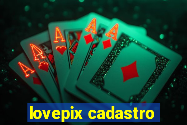 lovepix cadastro