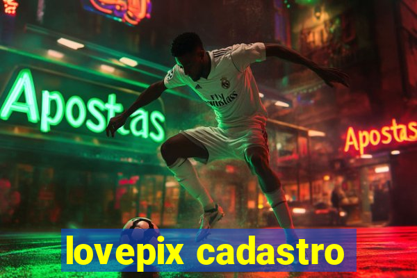 lovepix cadastro