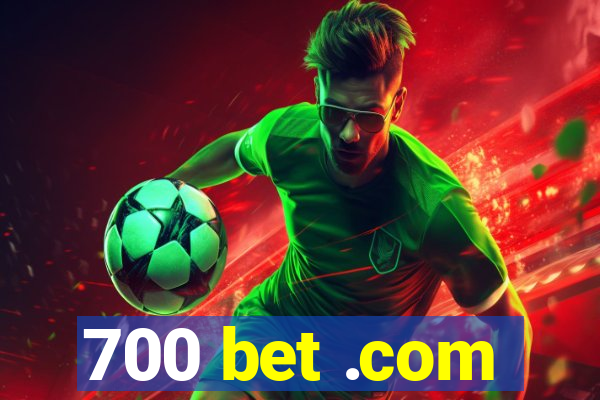 700 bet .com