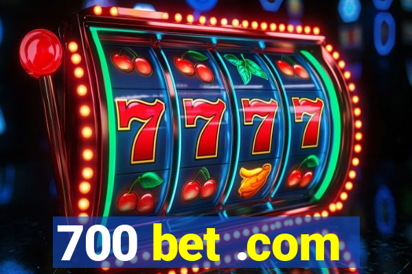 700 bet .com