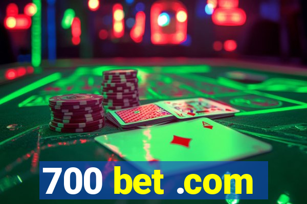 700 bet .com