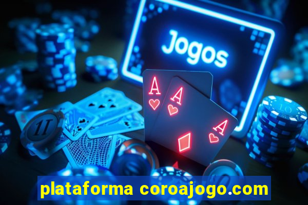 plataforma coroajogo.com