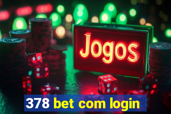 378 bet com login