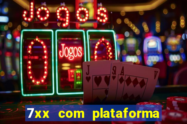 7xx com plataforma de jogos