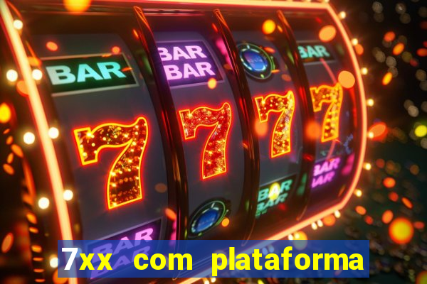 7xx com plataforma de jogos