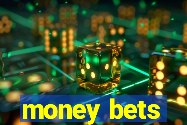money bets