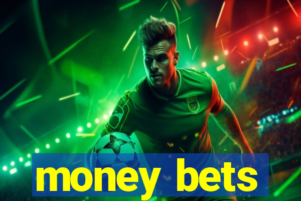 money bets